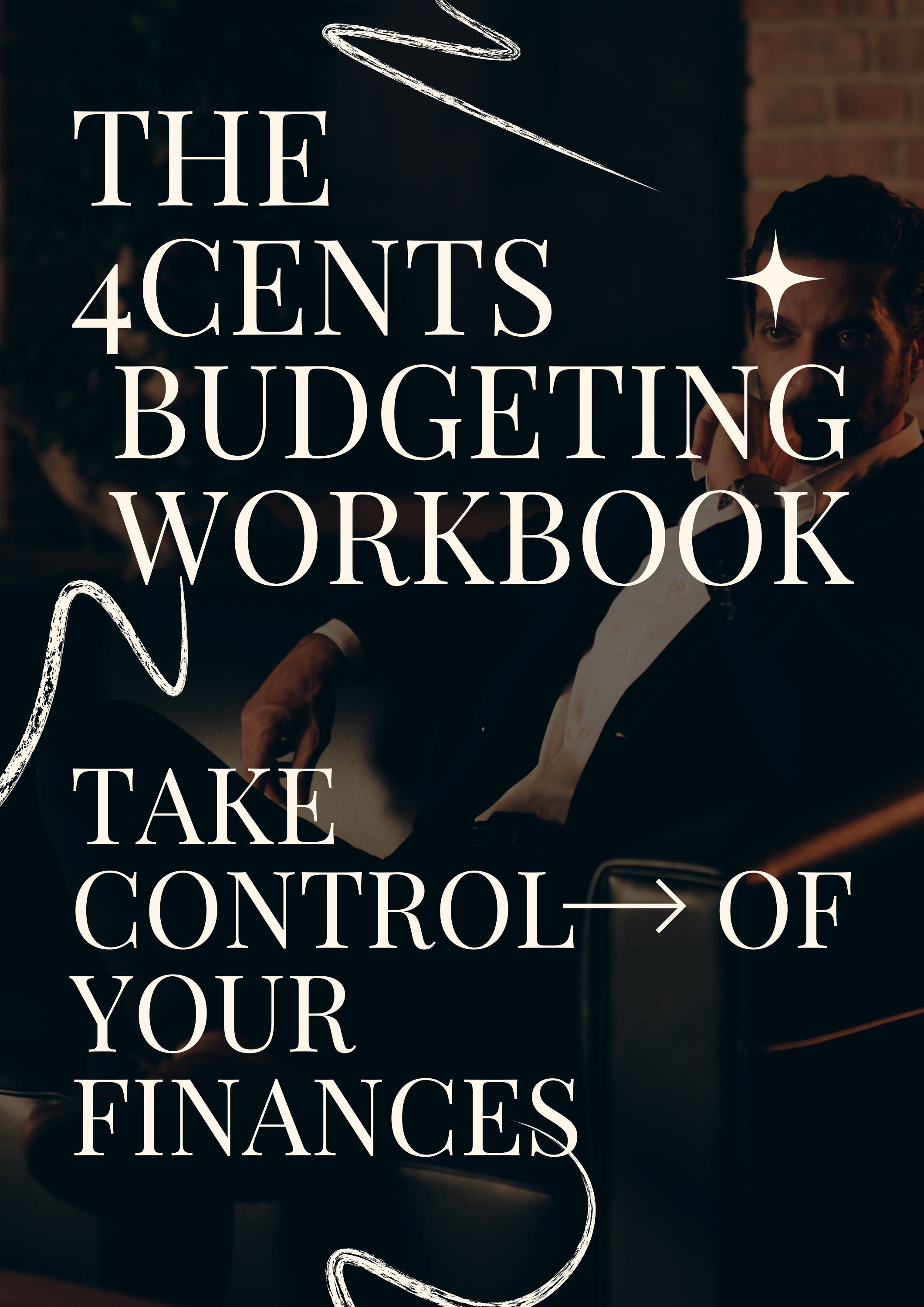 The 4Cents Budgeting Workbook: Take Control of Your Finances